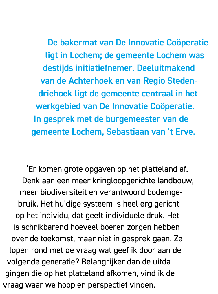  De bakermat van De Innovatie Co peratie ligt in Lochem; de gemeente Lochem was destijds initiatiefnemer. Deeluitmake...
